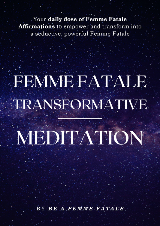 Femme Fatale Transformative Meditation - Your Daily Affirmations Audio