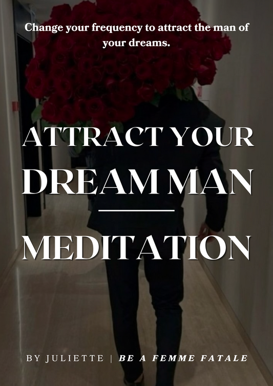 Attracting your Dream Man Manifestation