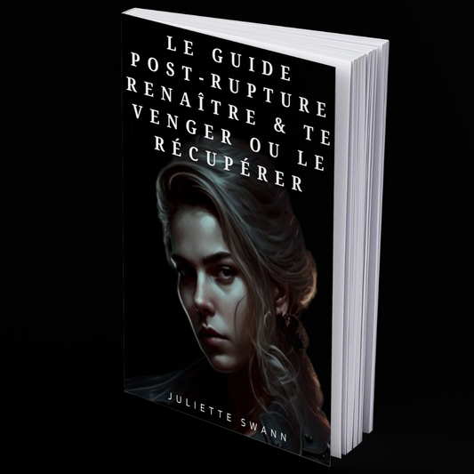 Guide Post-Rupture : Renaître & te Venger